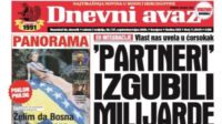 Partneri pretrpjeli milijardne gubitke u analizi Dnevnog avaza